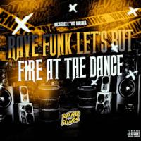 Rave Funk Let's But Fire At The Dance