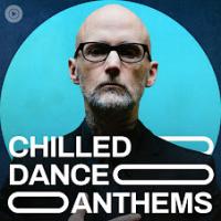 Chilled Dance Anthems
